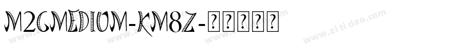 M2CMedium-KM8Z字体转换