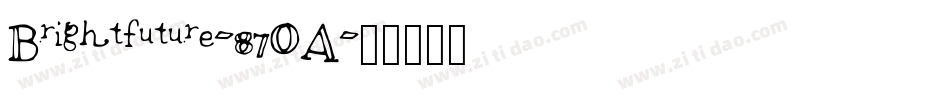 Brightfuture-87OA字体转换