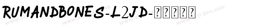 RumAndBones-l2jd字体转换 RumAndBones-l2jd字体转换