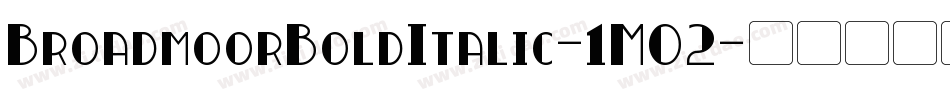 BroadmoorBoldItalic-1M02字体转换