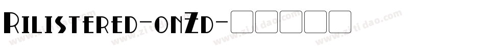 Rilistered-onZd字体转换 Rilistered-onZd字体转换
