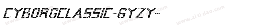 Cyborgclassic-6yzY字体转换