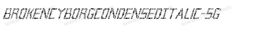 BrokenCyborgCondensedItalic-5G6B字体转换