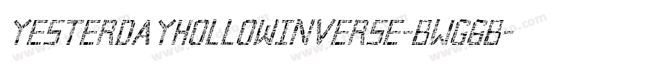 YesterdayHollowInverse-BWG6B字体转换