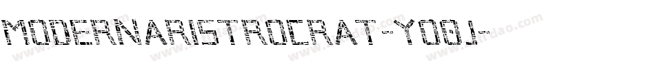 ModernAristrocrat-YO0j字体转换 ModernAristrocrat-YO0j字体转换
