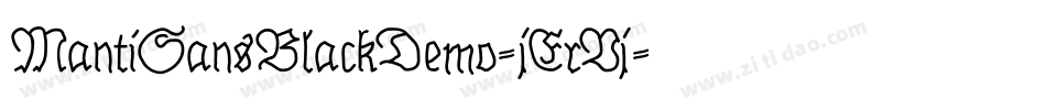MantiSansBlackDemo-jErVj字体转换 MantiSansBlackDemo-jErVj字体转换