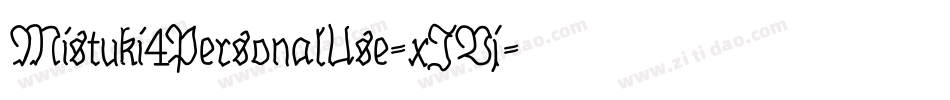 Mistuki4PersonalUse-xJVj字体转换 Mistuki4PersonalUse-xJVj字体转换