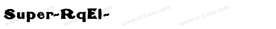 Super-RqEl字体转换 Super-RqEl字体转换