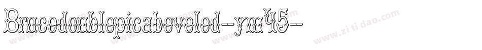 Brucedoublepicabeveled-ym45字体转换