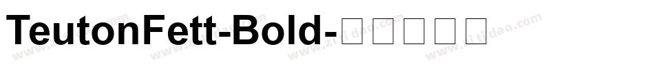 TeutonFett-Bold字体转换
