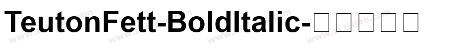 TeutonFett-BoldItalic字体转换