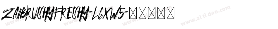 ZaiBrushyFreshy-lgxw5字体转换