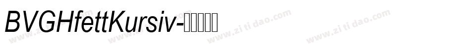 BVGHfettKursiv字体转换