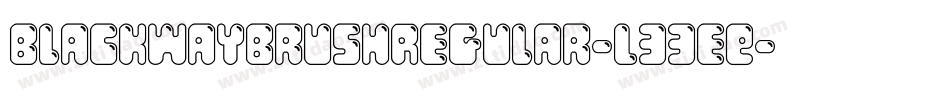 BlackwaybrushRegular-L33eE字体转换