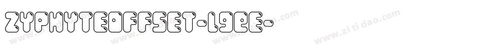 Zyphyteoffset-l9Ee字体转换
