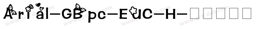 Arial-GBpc-EUC-H字体转换