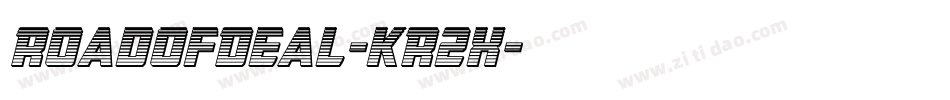 RoadOfDeal-KR2X字体转换 RoadOfDeal-KR2X字体转换