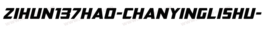 zihun137hao-chanyinglishu字体转换