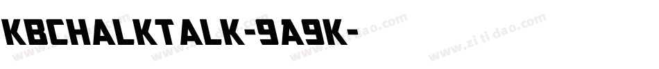 Kbchalktalk-9A9K字体转换