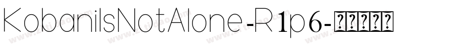 KobaniIsNotAlone-R1p6字体转换