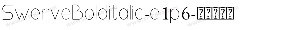 SwerveBolditalic-e1p6字体转换