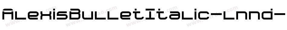 AlexisBulletItalic-lnnd字体转换