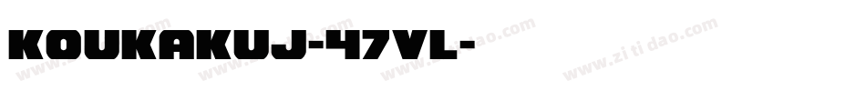Koukakuj-47Vl字体转换