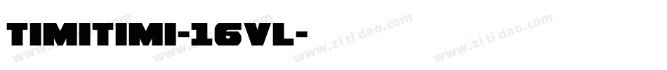 TimiTimi-16vL字体转换