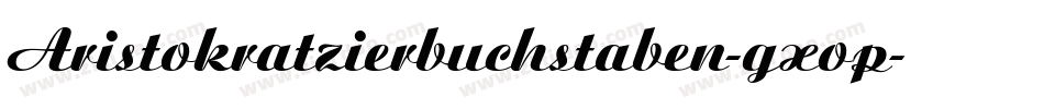 Aristokratzierbuchstaben-gxop字体转换