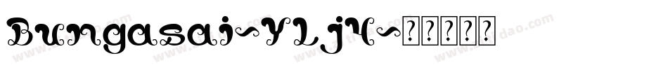 Bungasai-YLj4字体转换