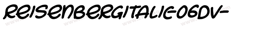 ReisenbergItalic-06dv字体转换 ReisenbergItalic-06dv字体转换