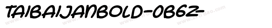 TaibaijanBold-0B6z字体转换