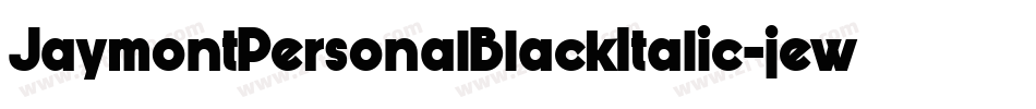 JaymontPersonalBlackItalic-jew7字体转换