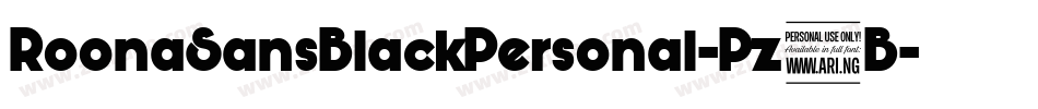 RoonaSansBlackPersonal-Pz6B字体转换 RoonaSansBlackPersonal-Pz6B字体转换