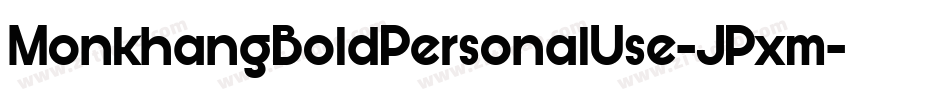 MonkhangBoldPersonalUse-JPxm字体转换 MonkhangBoldPersonalUse-JPxm字体转换