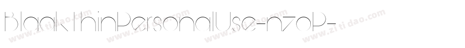 BlaakThinPersonalUse-nzoP字体转换 BlaakThinPersonalUse-nzoP字体转换