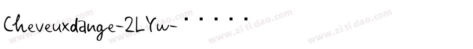 Cheveuxdange-2LYw字体转换