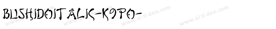 BushidoItalic-K9Po字体转换