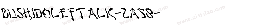 BushidoLeftalic-2A58字体转换