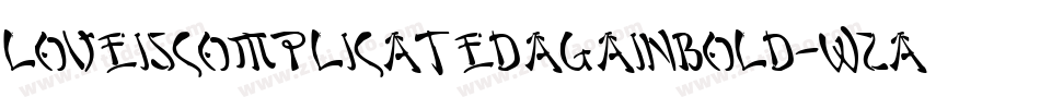 LoveiscomplicatedagainBold-W2A9字体转换