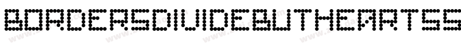 BordersDivideButHeartsShall-wVyz字体转换