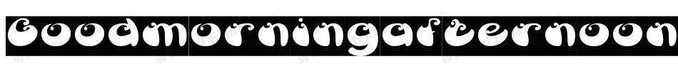 Goodmorningafternoondemo-qXVx字体转换