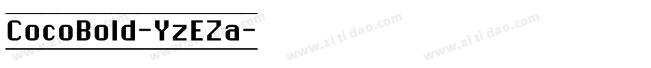CocoBold-YzEZa字体转换 CocoBold-YzEZa字体转换