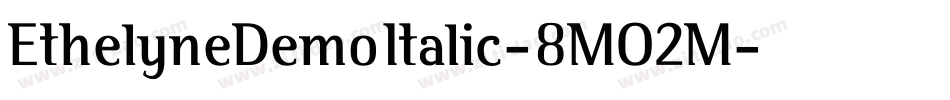 EthelyneDemoItalic-8MO2M字体转换