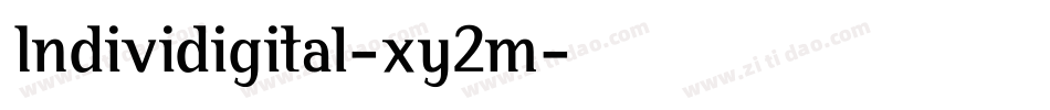 Individigital-xy2m字体转换 Individigital-xy2m字体转换