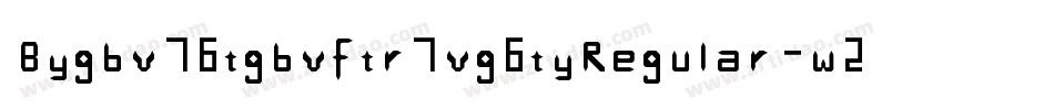 Bygbv76tgbvftr7vg6tyRegular-w22x字体转换
