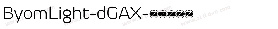 ByomLight-dGAX字体转换