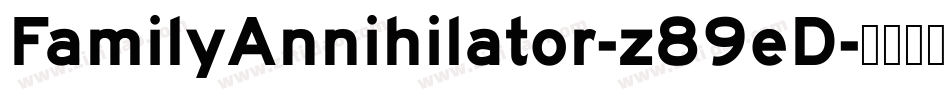 FamilyAnnihilator-z89eD字体转换
