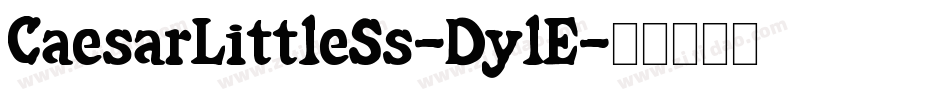 CaesarLittleSs-DylE字体转换