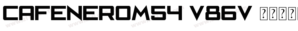 CafeNeroM54-V86V字体转换